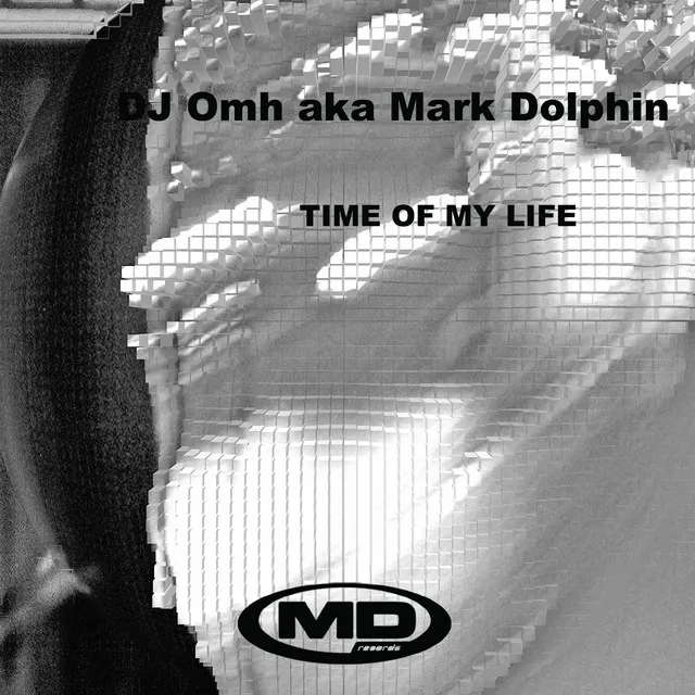 Time of My Life (DJ Omh Aka Mark Dolphin) - Single