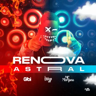 Automotivo Renova Astral by Mc Morgana