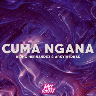 Cuma Ngana by Ridho Hernandez