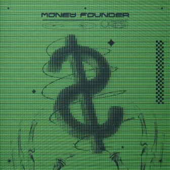 MONEY FOUNDER by bsrwashere