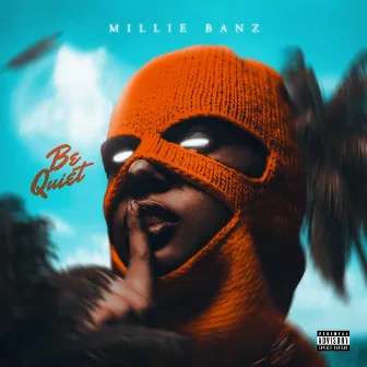 Be Quiet by Millie Banz