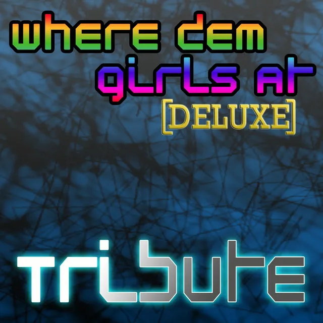 Where Them Girls At (David Guetta feat. Nicki Minaj & Flo Rida Tribute) - Deluxe