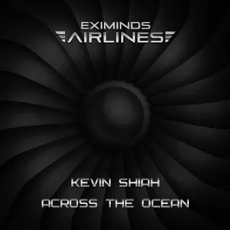 Across The Ocean (Extended Mix) by Kevin Shiah