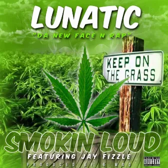 Smokin' Loud by Lunatic 