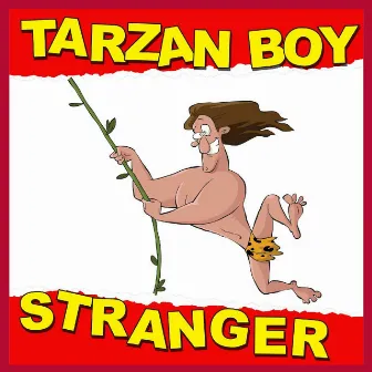 Tarzan Boy [Extended Version (Remastered)] by Stranger