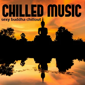 Chilled Music - Sexy Chillout Ambient Music for Cocktail by Jessica Armada