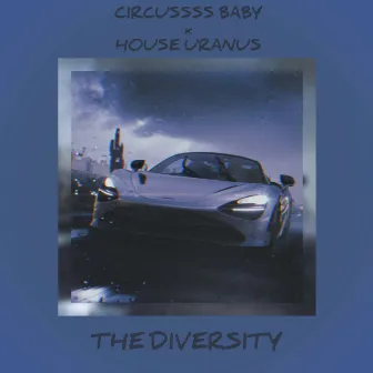 The Diversity by CIRCUSSSS BABY