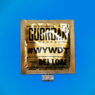 #WYWDT (Where You Wanna Do This?) by Guordan Banks