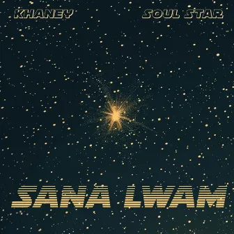 SANA LWAM by Soul Star