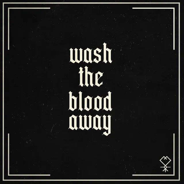 wash the blood away