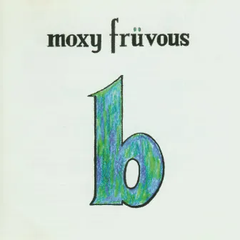 The 'B' Album by Moxy Früvous