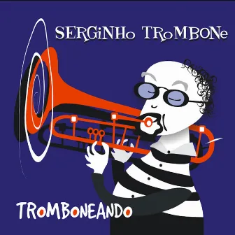 Tromboneando by Serginho Trombone