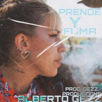 Prende Y Fuma by Alberto Gezz