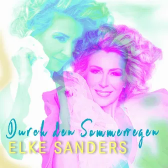 Durch den Sommerregen by Elke Sanders