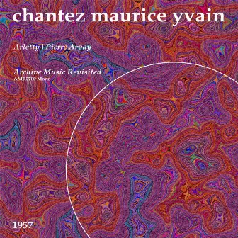 Arletty Chante Maurice Yvain by Pierre Arvay