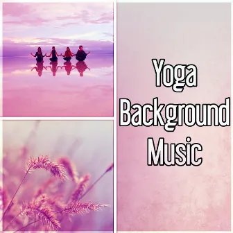 Yoga Background Music - Pan Flute Sounds for Healing Massage, Peaceful Music for Deep Zen Meditation & Well Being, Instrumental Relaxing Music, New Age, Yoga Background Music by Pan Flute Music Society