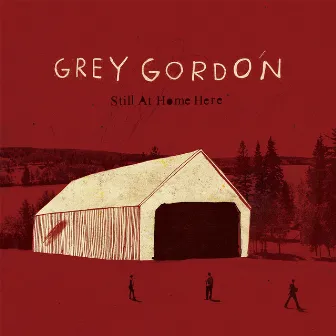 Still at Home Here by Grey Gordon