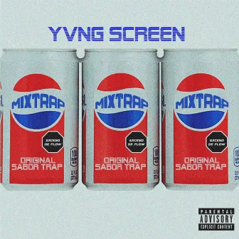 Mixtrap (Mixtape) by Yvng Screen