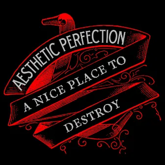 A Nice Place to Destroy by Aesthetic Perfection