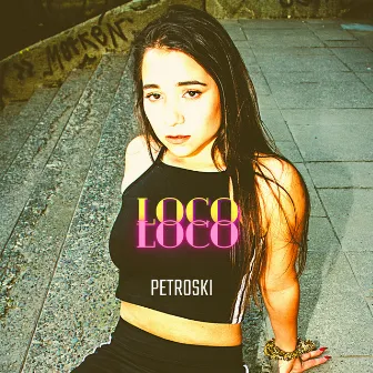 Loco by Petroski