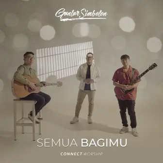 Semua BagiMu by Guntur Simbolon