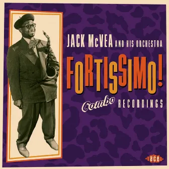 Fortissimo! The Combo Recordings 1954-57 by Jack McVea