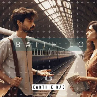 Baith Lo by Karthik Rao