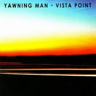 Vista Point by Yawning Man