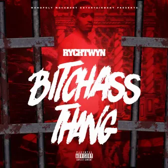 Bitchass Thang by Rych Twyn