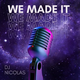 We Made It by DJ Nicolas