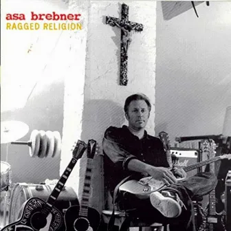 Ragged Religion by Asa Brebner