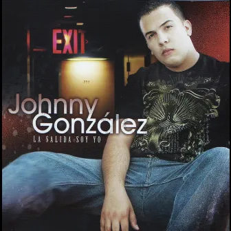 La Salida Soy Yo by Johnny González