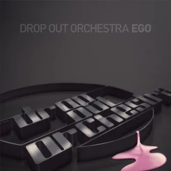 Ego by Drop Out Orchestra