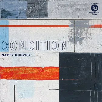 Condition by Natty Reeves