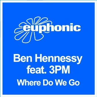 Where Do We Go by Ben Hennessy