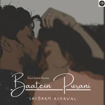 Baatein Purani by Shubham Agrawal