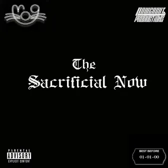 The Sacrificial Now by MOG