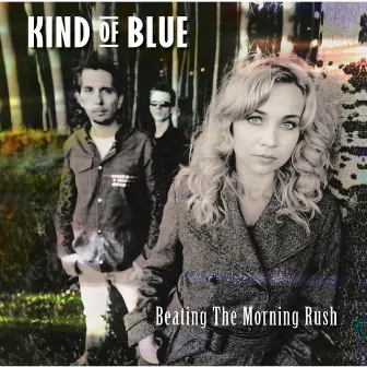 Beating The Morning Rush by Kind Of Blue