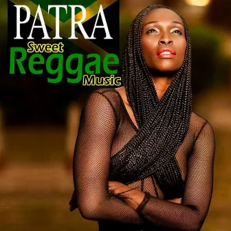 Sweet Reggae Music by Patra