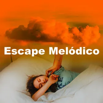 Escape Melódico by Sesiones de Música Relajante