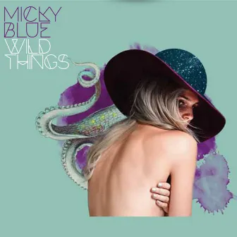 Wild Things by Micky Blue