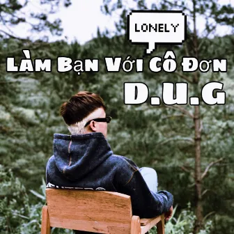 Làm Bạn Với Cô Đơn by D.U.G