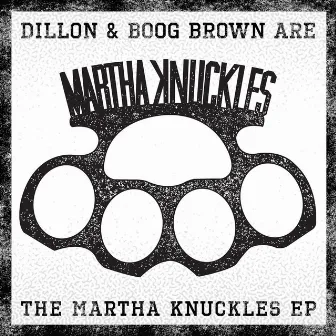 The Martha Knuckles EP by Anthony Accurate