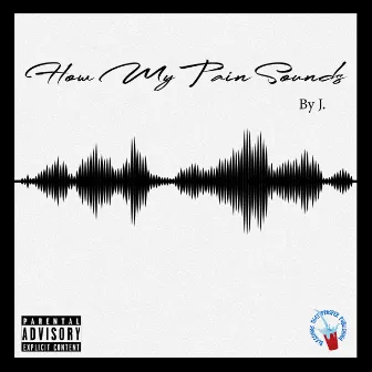 How my pain sounds by J. Colbert