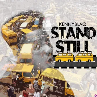 Stand Still by KENNYBLAQ