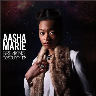 Breaking Obscurity EP by Aasha Marie