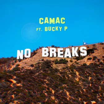 No Breaks (feat. Bucky P) by Camac