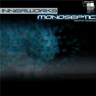 Innerworks EP by Monoseptic