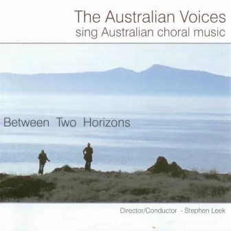 Between Two Horizons by The Australian Voices