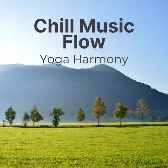 Chill Music Flow: Yoga Harmony by Feel Good Morning Music